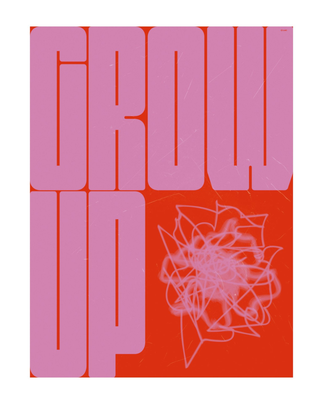 GROW UP!